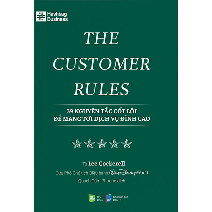 The Customer Rules - 39 Nguyên Tắc Cốt Lõi Để Mang Tới Dịch Vụ Đỉnh Cao