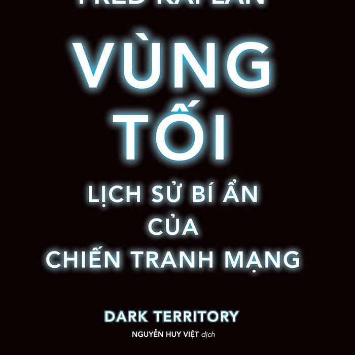 Vùng Tối, Lịch Sử Bí Ẩn Của Chiến Tranh Mạng