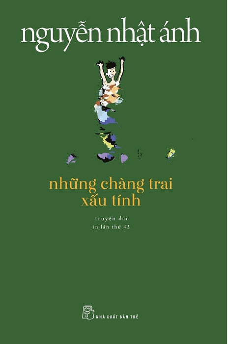 Truyện Của Nguyễn Nhật Ánh - Những Chàng Trai Xấu Tính