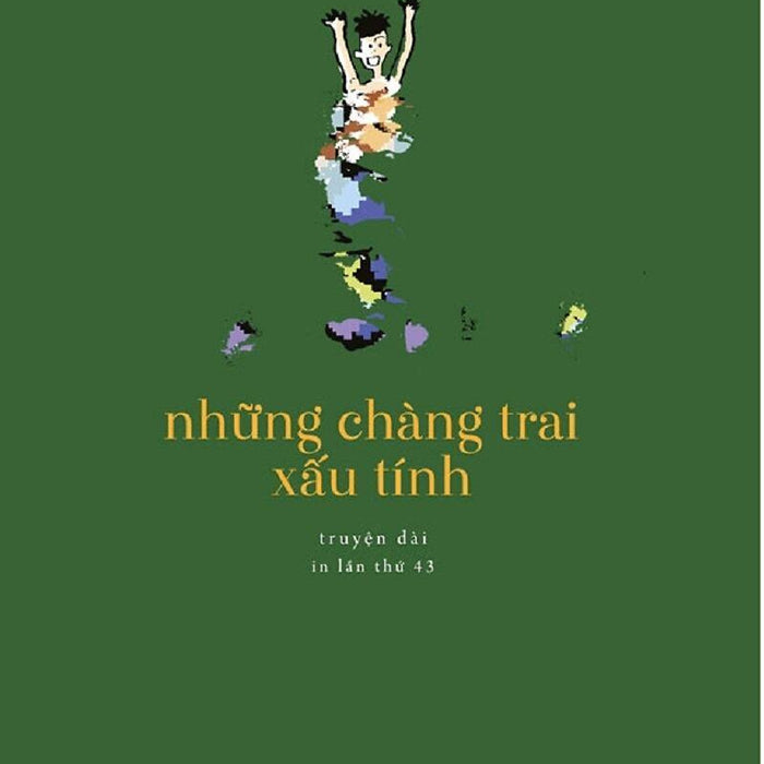 Truyện Của Nguyễn Nhật Ánh - Những Chàng Trai Xấu Tính