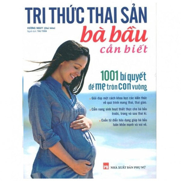 Sách Tri Thức Thai Sản Bà Bầu Cần Biết – 1001 Bí Quyết Để Mẹ Tròn Con Vuông (Minh Long Books)