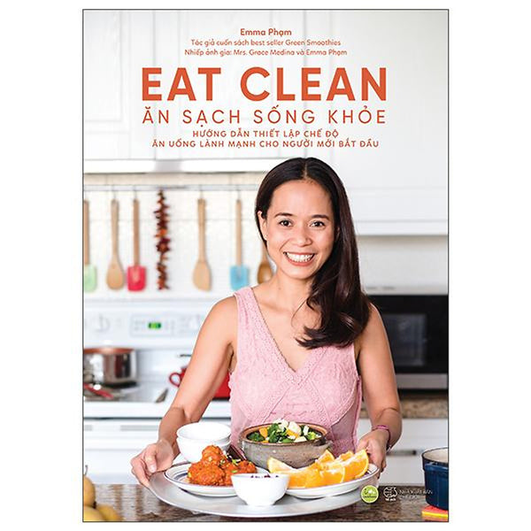 Eat Clean - Ăn Sạch Sống Khỏe (Tái Bản 2022)