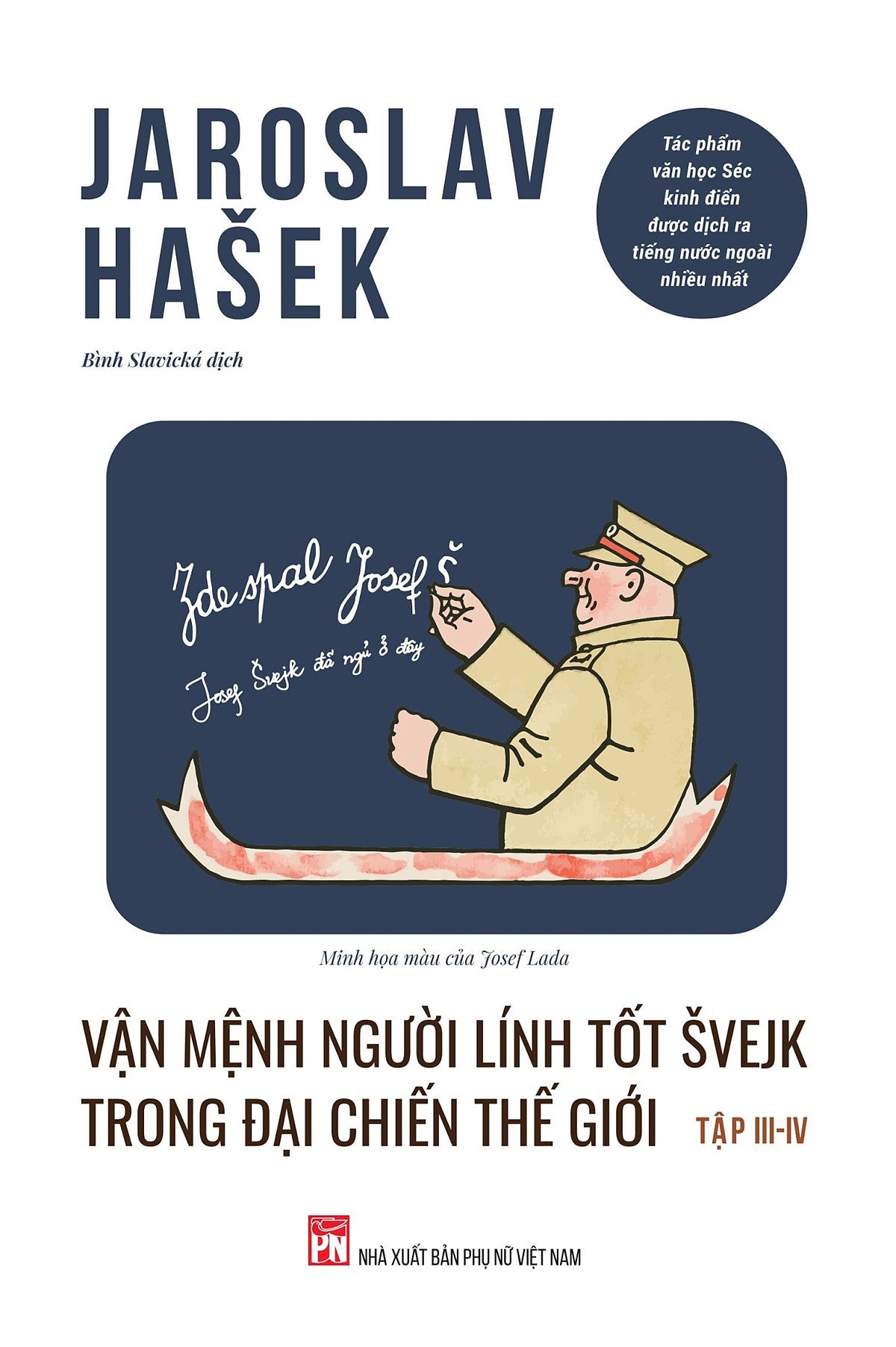 Vận Mệnh Người Lính Tốt Švejk Trong Đại Chiến Thế Giới (Tập Iii - Iv) - Jaroslav Hašek - Bình Slavická Dịch - (Bìa Mềm)