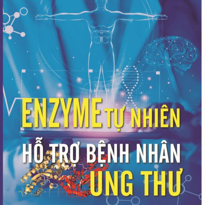 Enzyme Tự Nhiên Hỗ Trợ Bệnh Nhân Ung Thư (Tập 3)