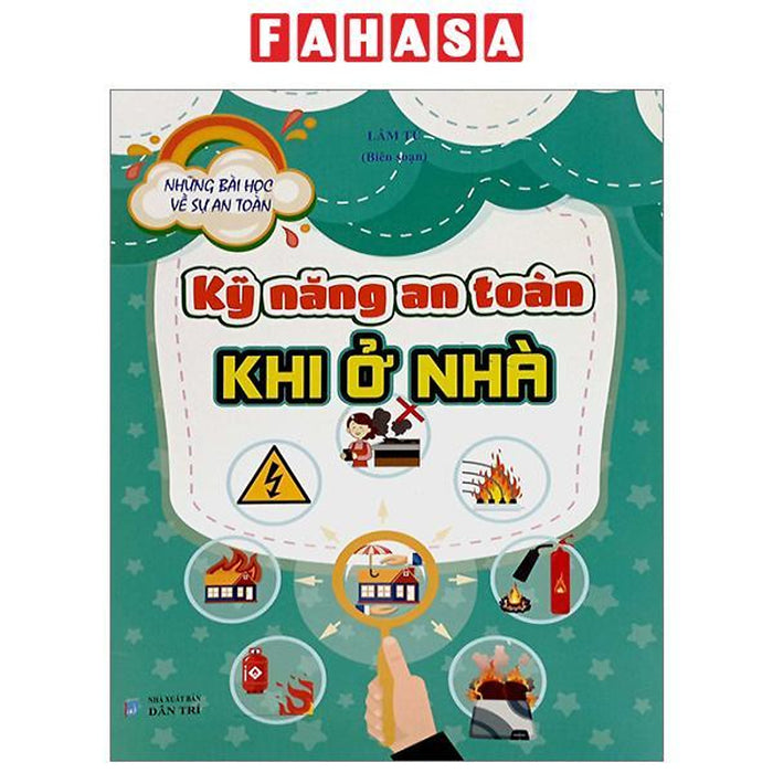 Những Bài Học Về Sự An Toàn - Kỹ Năng An Toàn Khi Ở Nhà