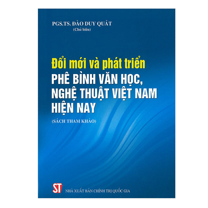 Đổi Mới Và Phát Triển Phê Bình Văn Học, Nghệ Thuật Việt Nam Hiện Nay