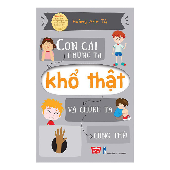 Con Cái Chúng Ta Khổ Thật Và Chúng Ta Cũng Thế!