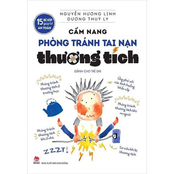 Sách - 15 Bí Kíp Giúp Tớ An Toàn - Cẩm Nang Phòng Tránh Tai Nạn Thương Tích - Kim Đồng