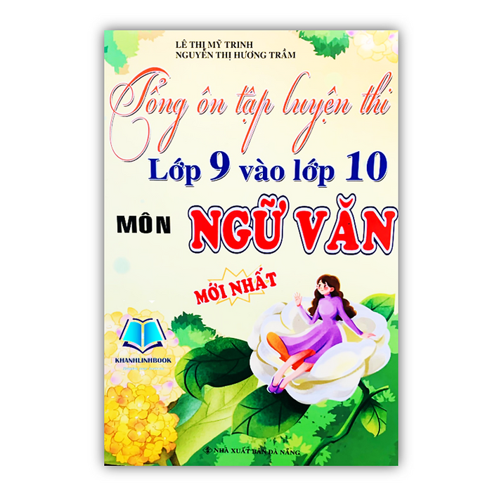 Sách - Tổng Ôn Tập Luyện Thi Lớp 9 Vào Lớp 10 Môn Ngữ Văn ( Mới Nhất )