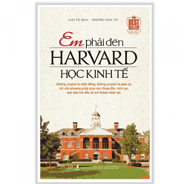 Sách Hay: Em Phải Đến Harvard Học Kinh Tế (Tặng Kèm Bookmark Phương Đông Books)