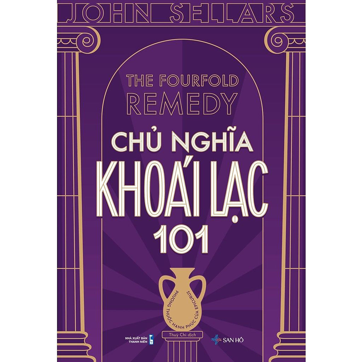 Sách Chủ Nghĩa Khoái Lạc 101 – Phương Thuốc Hạnh Phúc Của Epicurus | John Sellars | Nxb Thanh Niên | San Hô Books