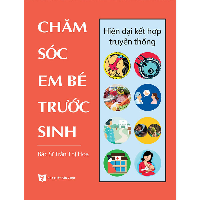 Chăm Sóc Sức Khỏe Trẻ Em Toàn Diện: Chăm Sóc Em Bé Trước Sinh- Hiện Đại Kết Hợp Truyền Thống