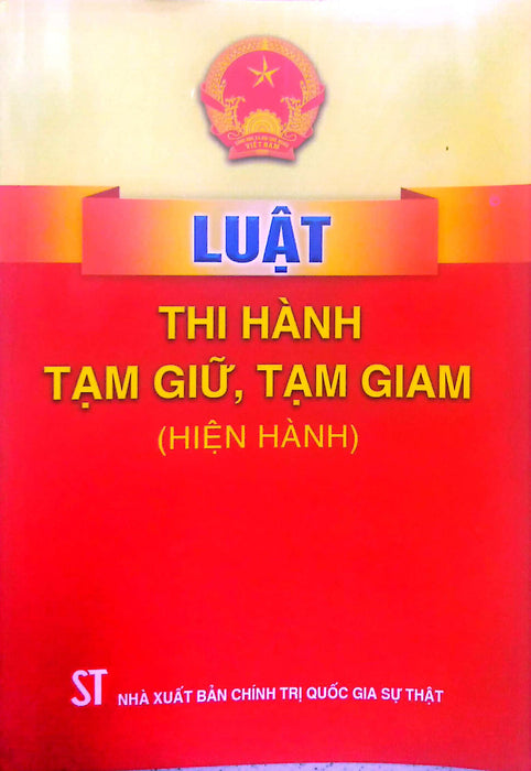 Luật Thi Hành Tạm Giữ, Tạm Giam (Hiện Hành)