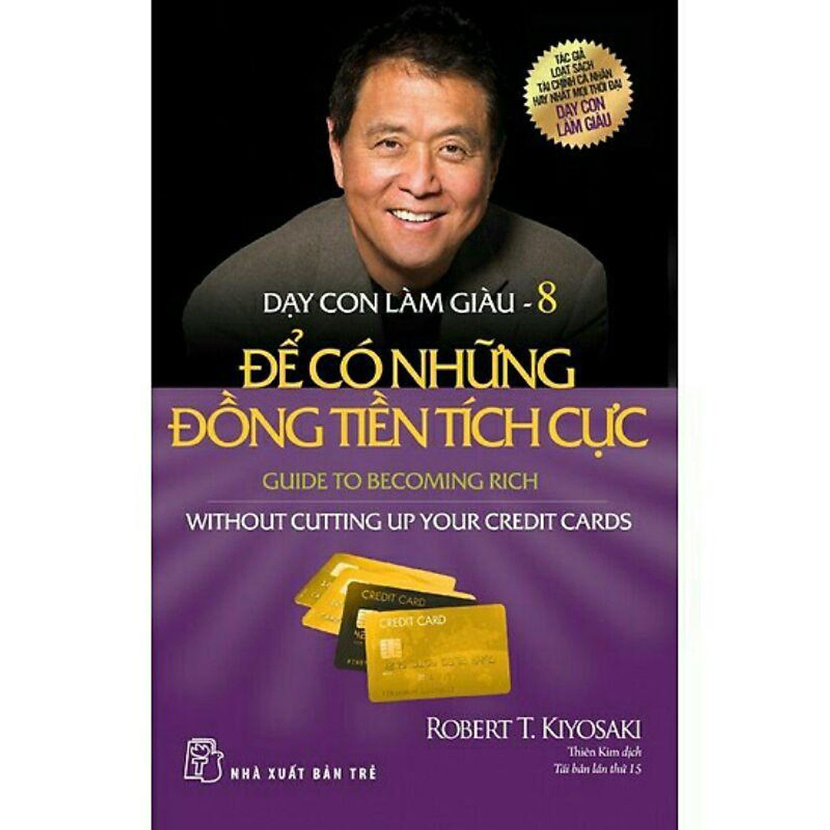 Sách- Dạy Con Làm Giàu Tập 8 :(Để Có Những Đồng Tiền Tích Cực) - Nxb Trẻ
