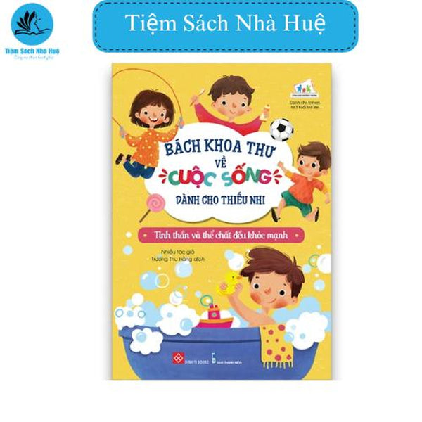 Sách Bách Khoa Thư Về Cuộc Sống Dành Cho Thiếu Nhi - Tinh Thần Và Thể Chất Đều Khỏe Mạnh, Thiếu Nhi, Đinh Tị