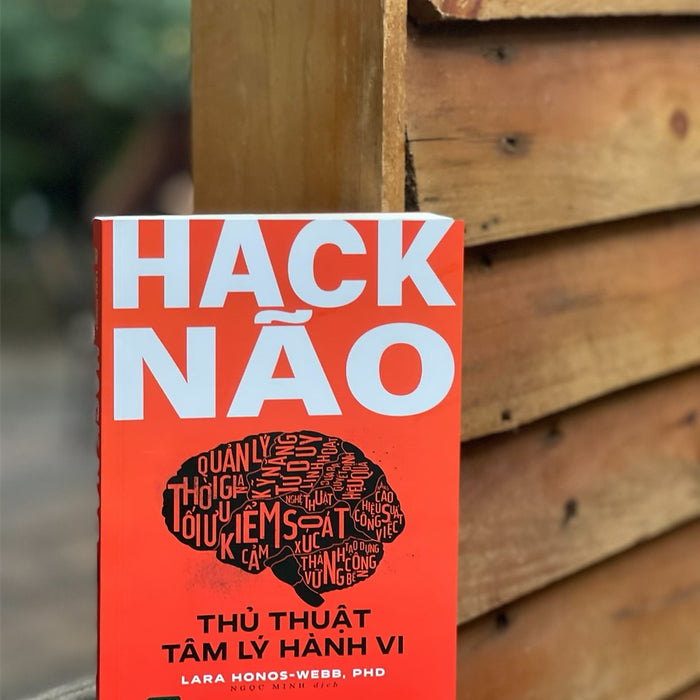 Hack Não – Thủ Thuật Tâm Lý Hành Vi - Lara Honos- Ngọc Minh  Dịch - 1980 Books  - Nxb Lao Động
