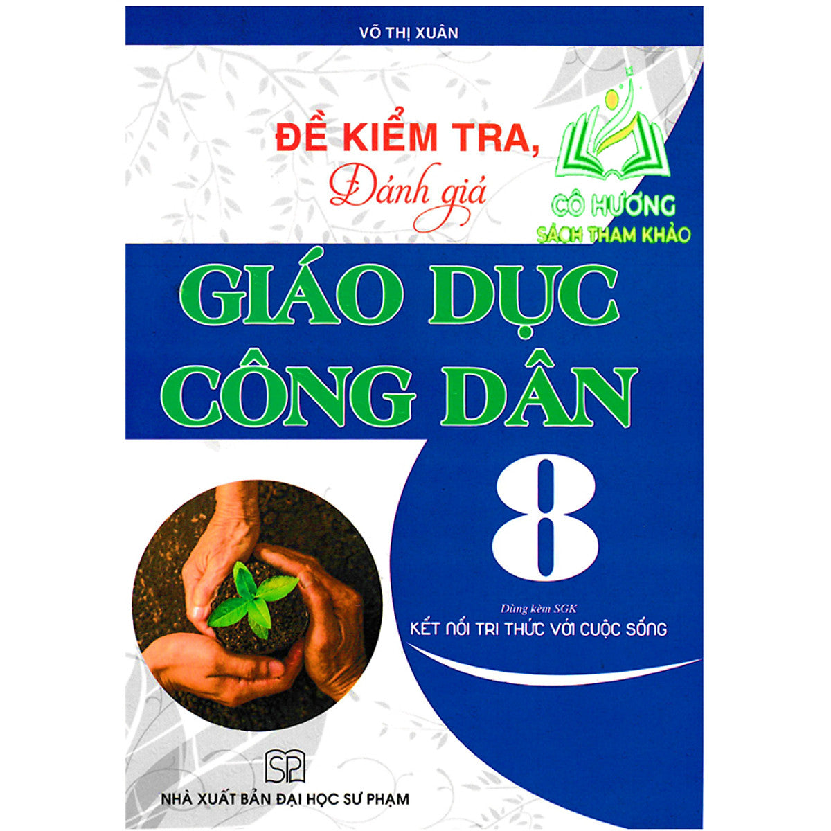 Sách - Đề Kiểm Tra, Đánh Giá Giáo Dục Công Dân 8 (Dùng Kèm Sgk Kết Nối Tri Thức Với Cuộc Sống) - Ha
