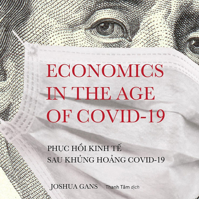 Phục Hồi Kinh Tế Sau Khủng Hoảng Covid-19 - Economics In The Age Of Covid-19