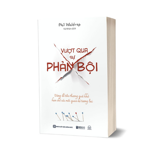 Sách - Vượt Qua Sự Phản Bội: Đừng Để Tổn Thương Quá Khứ Hạn Chế Các Mối Quan Hệ Tương Lai -Mcbooks