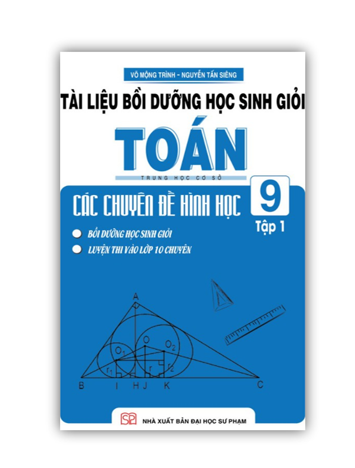 Sách - Tài Liệu Bồi Dưỡng Học Sinh Giỏi Toán Thcs Các Chuyên Đề Hình Học 9 Tập 1
