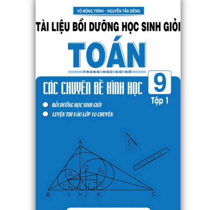Sách - Tài Liệu Bồi Dưỡng Học Sinh Giỏi Toán Thcs Các Chuyên Đề Hình Học 9 Tập 1