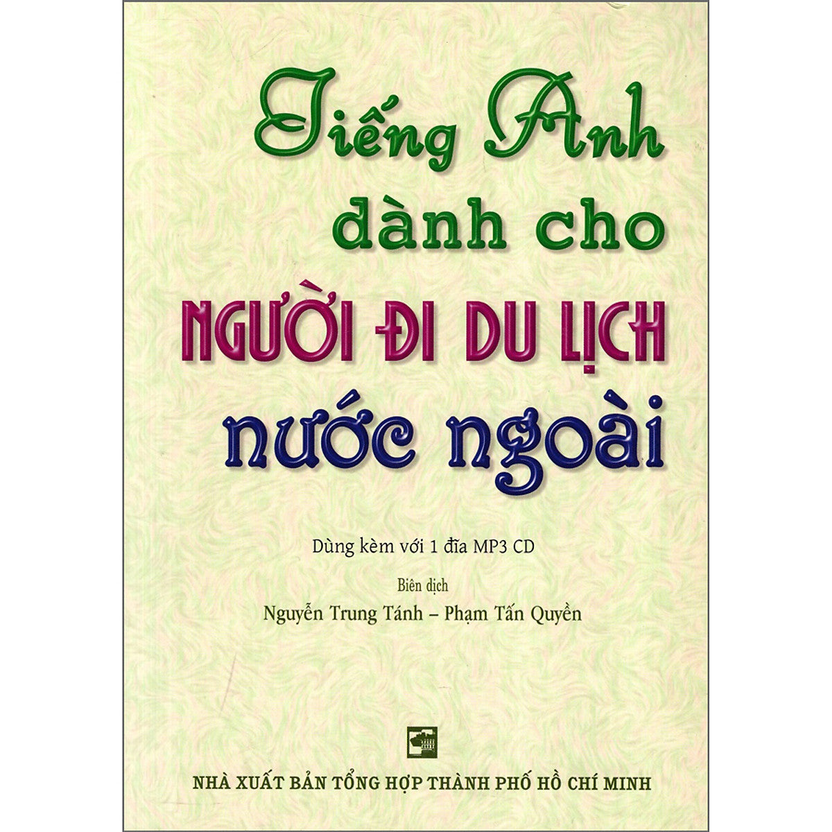 Tiếng Anh Dành Cho Người Đi Du Lịch Nước Ngoài - Kèm Cd