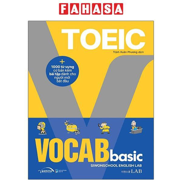 Toeic Vocab Basic - 1000 Từ Vựng Cơ Bản Kèm Bài Tập Dành Cho Người Mới Bắt Đầu (Tái Bản 2023)