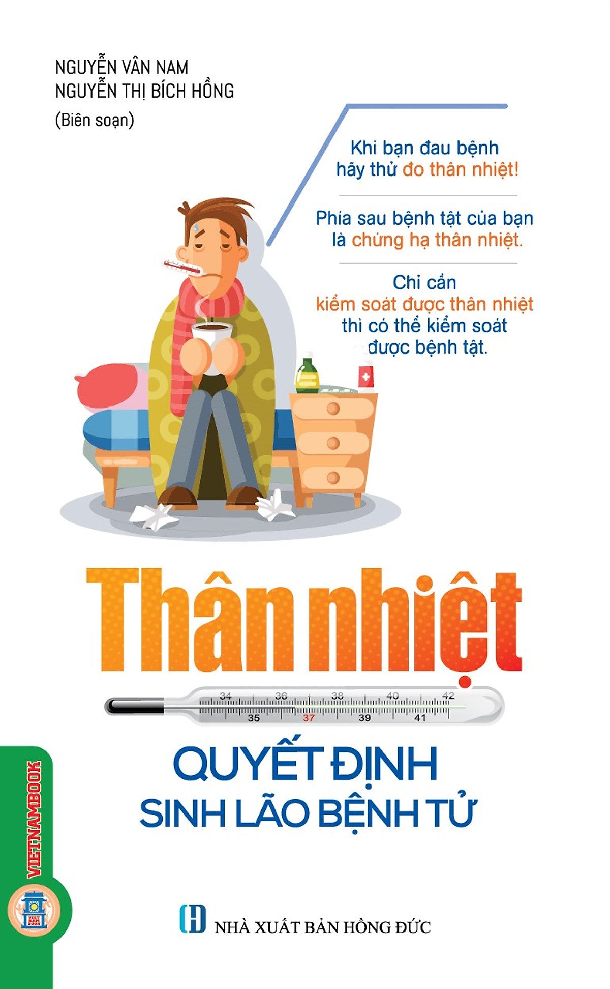 Thân Nhiệt Quyết Định Sinh, Lão, Bệnh, Tử (Khi Bạn Đau Bệnh Hãy Thử Đo Thân Nhiệt; Phía Sau Bệnh Tật Của Bạn Là Chứng Hạ Thân Nhiệt; Chỉ Cần Kiểm Soát Được Thân Nhiệt Thì Có Thể Kiểm Soát Được Bệnh Tật)