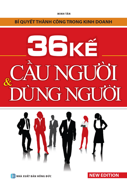 36 Kế Cầu Người Và Dùng Người (Tái Bản)