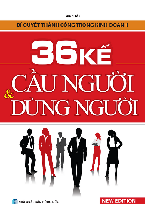 36 Kế Cầu Người Và Dùng Người (Tái Bản)
