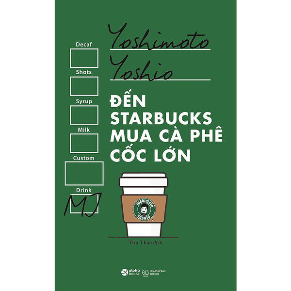 Đến Starbucks Mua Cà Phê Cốc Lớn (Tái Bản Mới Nhất) - Bản Quyền
