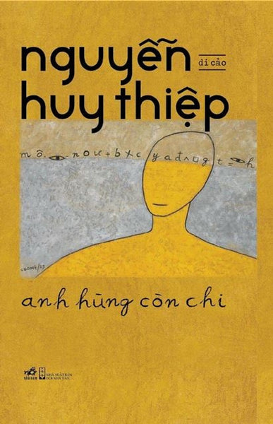 Nguyễn Huy Thiệp - Anh Hùng Còn Chi - Bìa Mềm