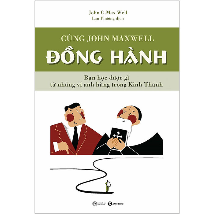 Cùng John Maxwell Đồng Hành ( Đồng Hành Cùng Vĩ Nhân (Tái Bản) )