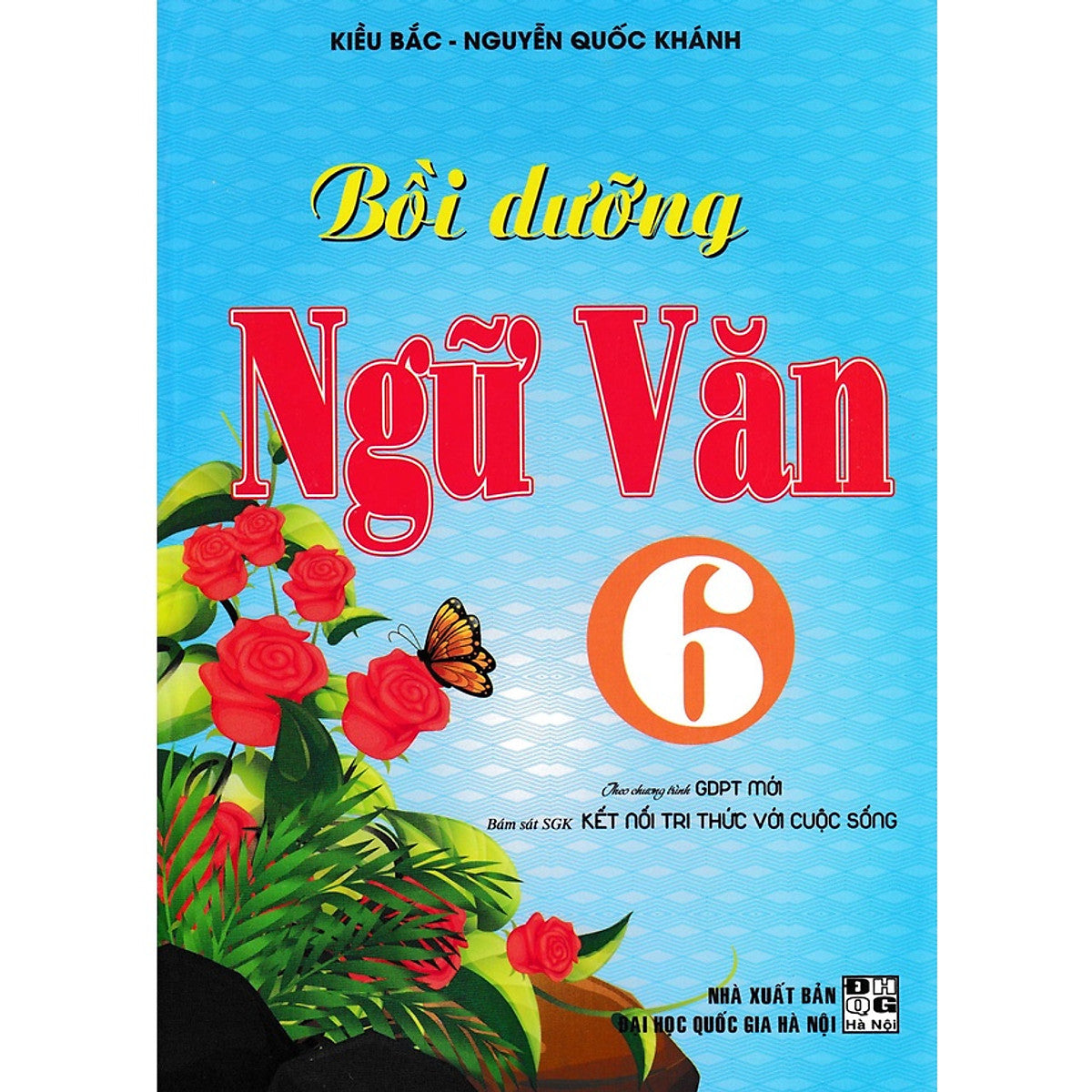 Sách- Bồi Dưỡng Ngữ Văn 6 (Bám Sát Sgk Kết Nối Tri Thức Với Cuộc Sống)-Mk