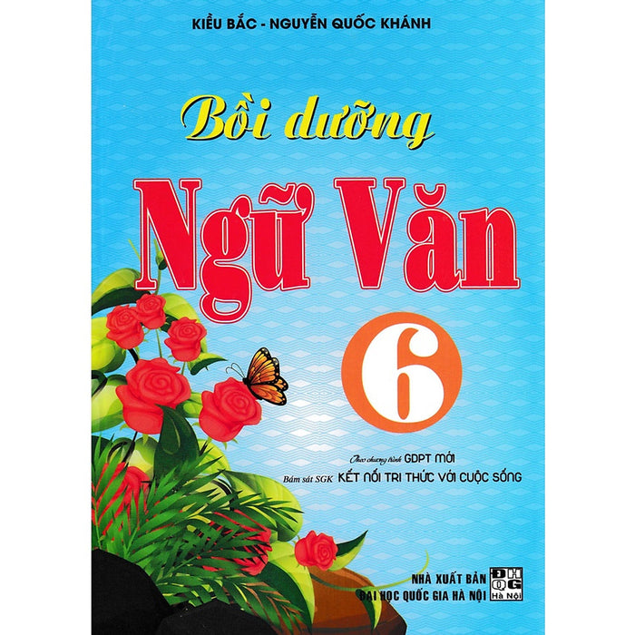 Sách- Bồi Dưỡng Ngữ Văn 6 (Bám Sát Sgk Kết Nối Tri Thức Với Cuộc Sống)-Mk