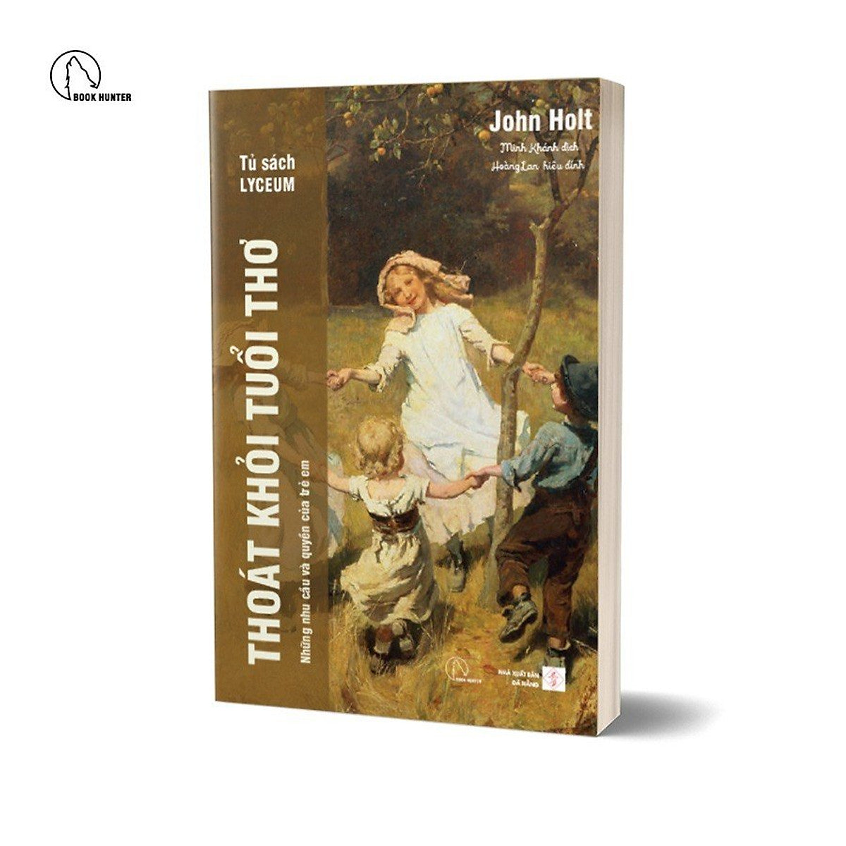 Thoát Khỏi Tuổi Thơ - John Holt - Minh Khánh Dịch - (Bìa Mềm)