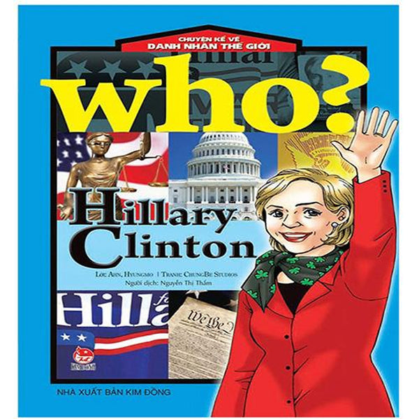 Who - Chuyện Kể Về Danh Nhân Thế Giới - Hillary Clinton (Tái Bản Năm 2019)