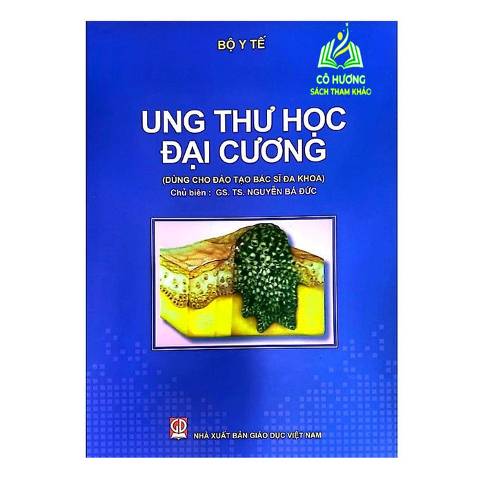 Sách - Ung Thư Học Đại Cương (Dùng Cho Đào Tạo Bác Sĩ Đa Khoa) (Dn)