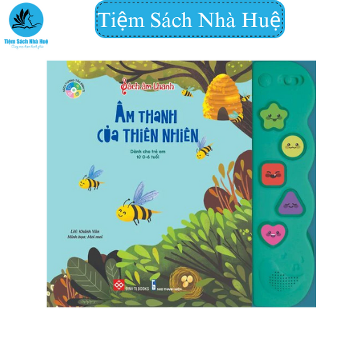 Sách Tương Tác - Sách Âm Thanh - Âm Thanh Của Thiên Nhiên (Tái Bản) - Dành Cho Bé Từ 0-6 Tuổi - Đinh Tị