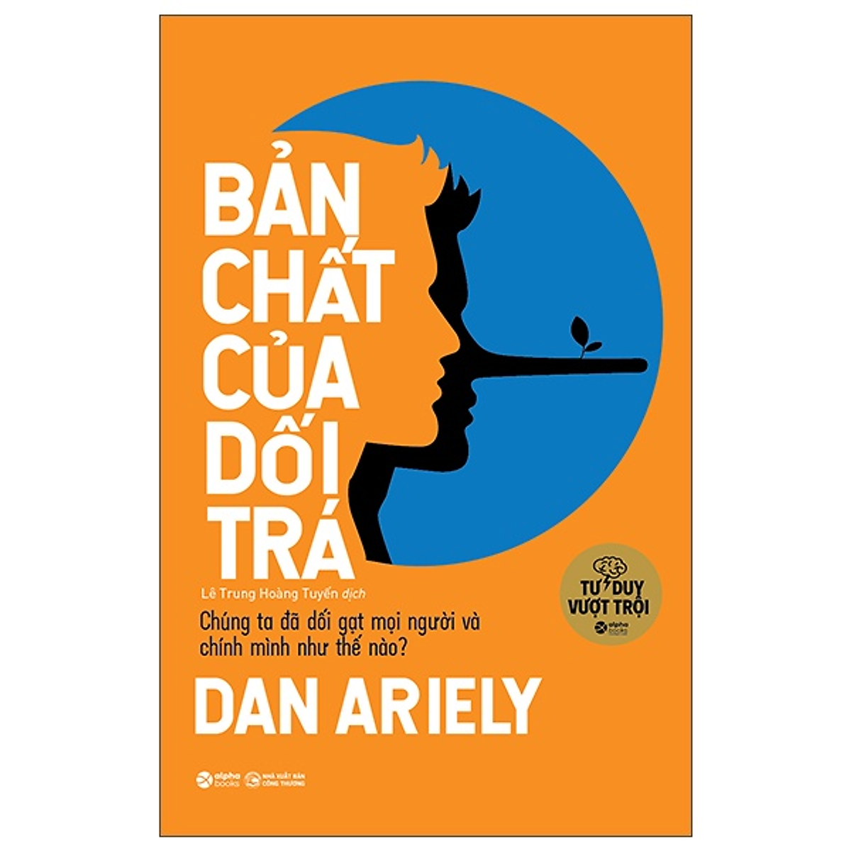 Bản Chất Của Dối Trá (Tái Bản 2019)