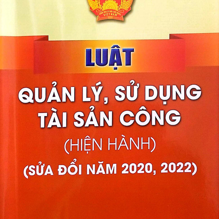 Luật Quản Lý, Sử Dụng Tài Sản Công (Hiện Hành) (Sửa Đổi Năm 2020, 2022)