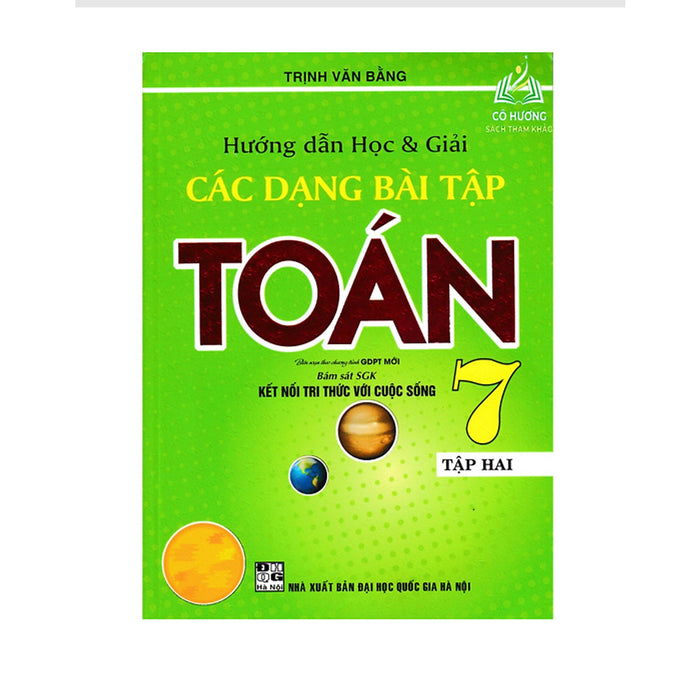 Sách - Hướng Dẫn Học & Giải Các Dạng Bài Tập Toán 7 - Tập 2 (Bám Sát Sgk Kết Nối Tri Thức Với Cuộc Sống)