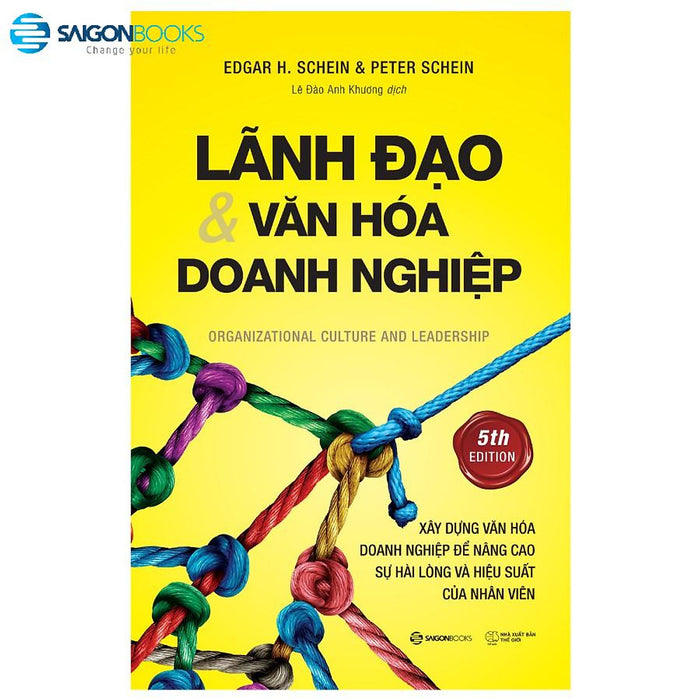 Sách: Lãnh Đạo Và Văn Hóa Doanh Nghiệp (Organizational Culture And Leadership) - Tác Giả: Edgar H. Schein, Peter Schein