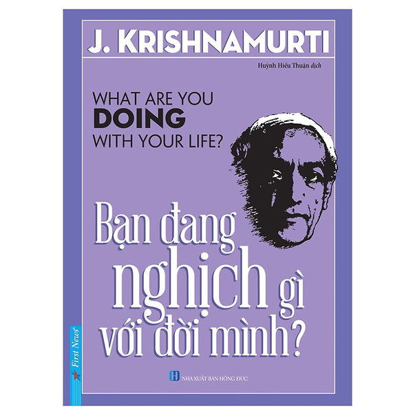 Sách Bạn Đang Nghịch Gì Với Đời Mình? - J. Krishnamurti