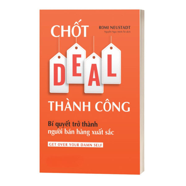 Sách Marketing Hay - Chốt Deal Thành Công: Bí Quyết Trở Thành Người Bán Hàng Xuất Sắc