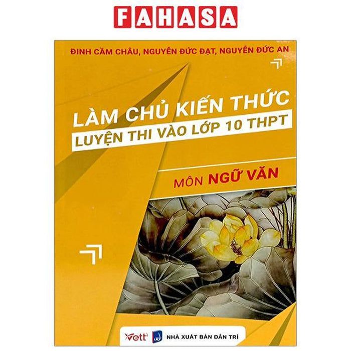 Làm Chủ Kiến Thức Luyện Thi Vào Lớp 10 Thpt - Môn Ngữ Văn