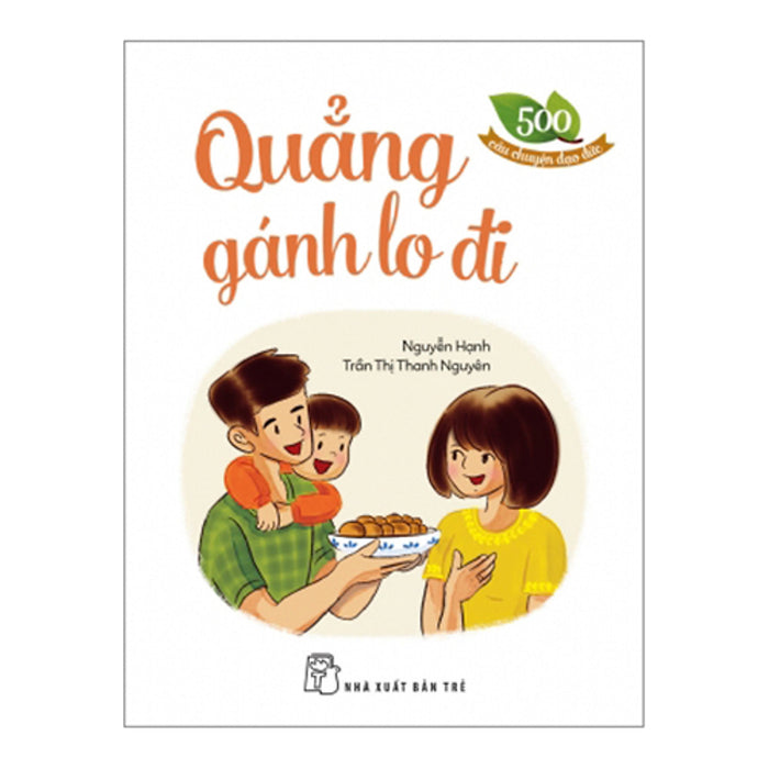 500 Câu Chuyện Đđ: Quẳng Gánh Lo Đi