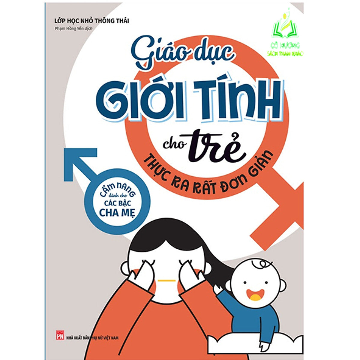 Sách- Giáo Dục Giới Tính Cho Trẻ Thực Ra Rất Đơn Giản (Ml)