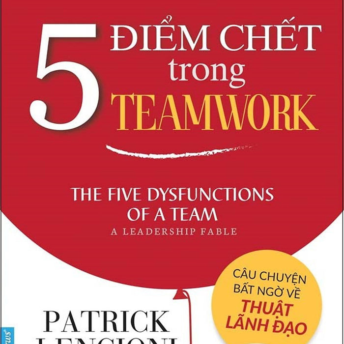 5 Điểm Chết Trong Teamwork - Patrick Lencioni