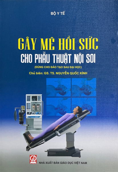 Gây Mê Hồi Sức Cho Kỹ Thuật Nội Soi ( Dùng Cho Đào Tạo Sau Đại Học)